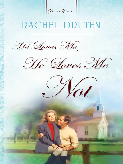Title details for He Loves Me, He Loves Me Not by Rachel Druten - Available